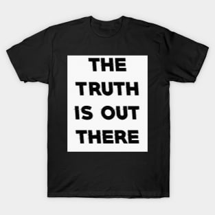 The truth is out there 2. T-Shirt